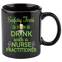 Safety First With A Nurse Practitioner Nursing Pun Gift 11oz C Handle Ceramic Mug