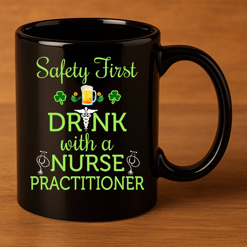 Safety First With A Nurse Practitioner Nursing Pun Gift 11oz C Handle Ceramic Mug