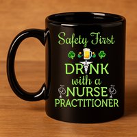 Safety First With A Nurse Practitioner Nursing Pun Gift 11oz C Handle Ceramic Mug