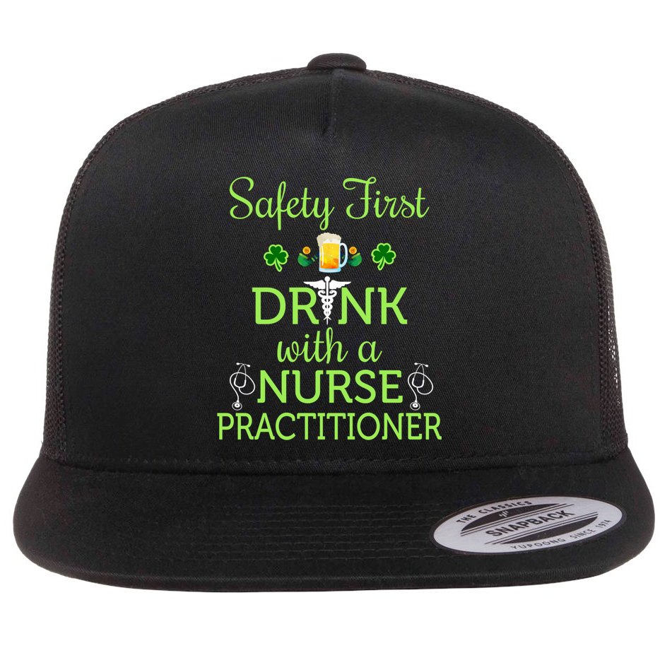 Safety First With A Nurse Practitioner Nursing Pun Gift Flat Bill Trucker Hat