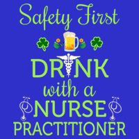 Safety First With A Nurse Practitioner Nursing Pun Gift T-Shirt
