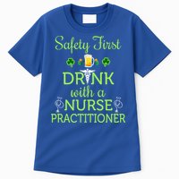 Safety First With A Nurse Practitioner Nursing Pun Gift Tall T-Shirt