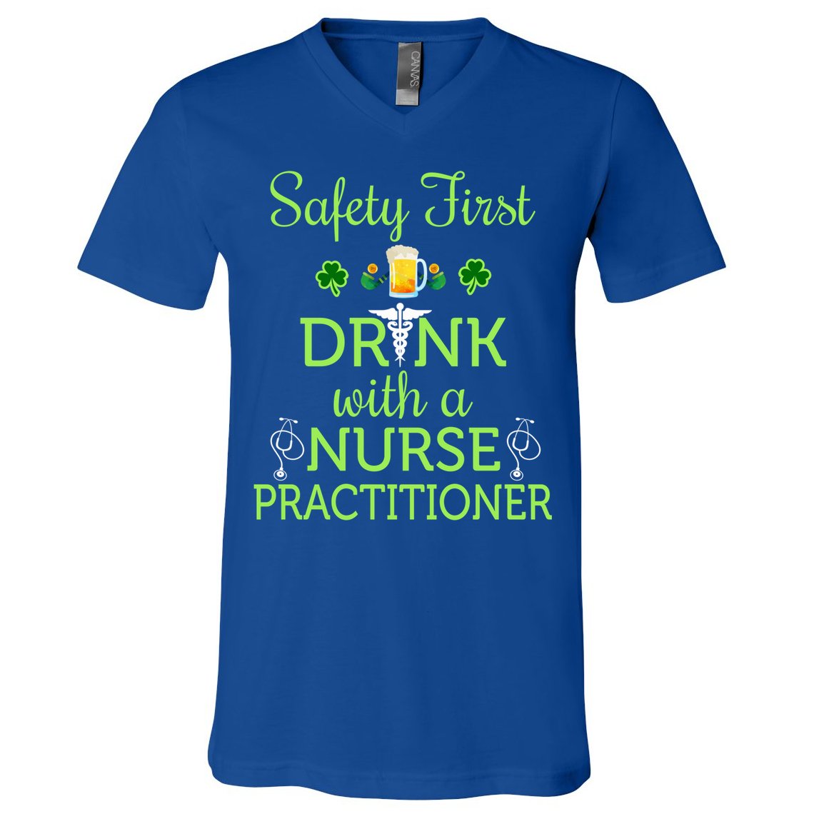 Safety First With A Nurse Practitioner Nursing Pun Gift V-Neck T-Shirt
