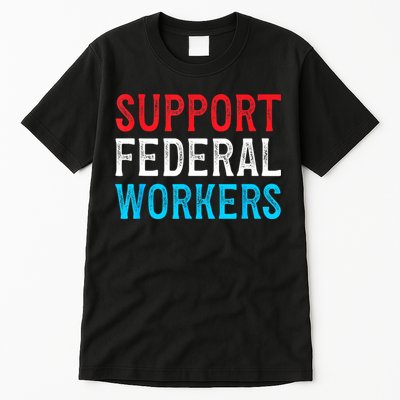 Support Federal Workers Protect Defend Employees Jobs Tall T-Shirt