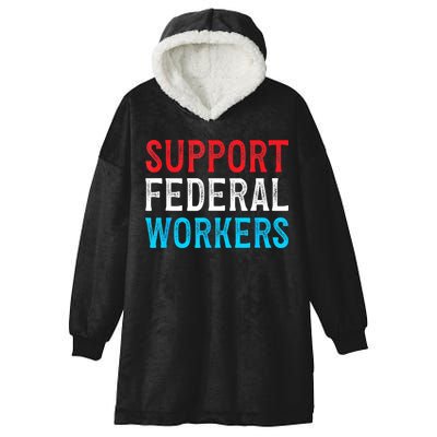 Support Federal Workers Protect Defend Employees Jobs Hooded Wearable Blanket