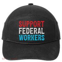 Support Federal Workers Protect Defend Employees Jobs 7-Panel Snapback Hat