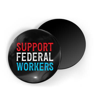 Support Federal Workers Protect Defend Employees Jobs Magnet