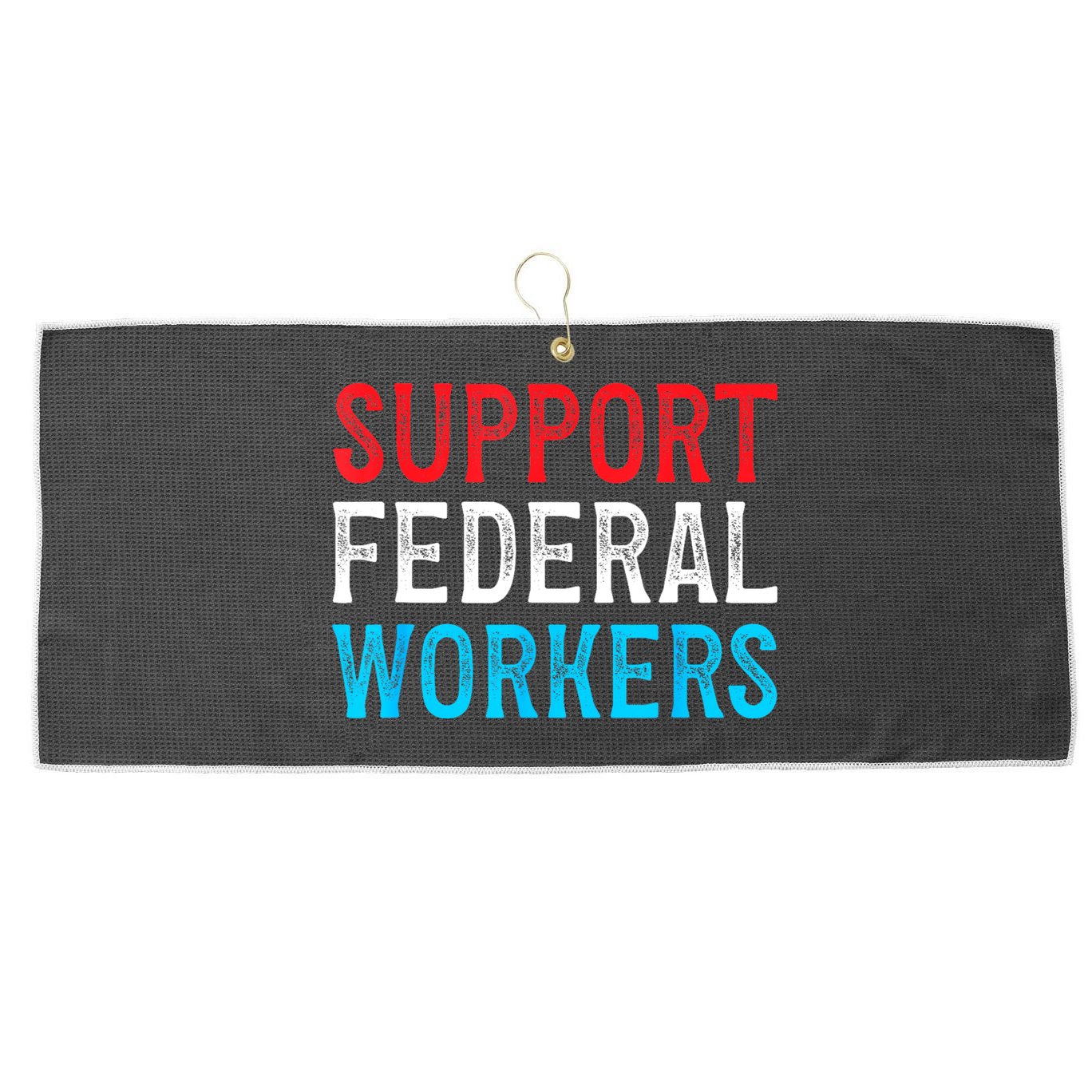Support Federal Workers Protect Defend Employees Jobs Large Microfiber Waffle Golf Towel