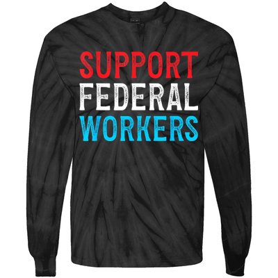 Support Federal Workers Protect Defend Employees Jobs Tie-Dye Long Sleeve Shirt