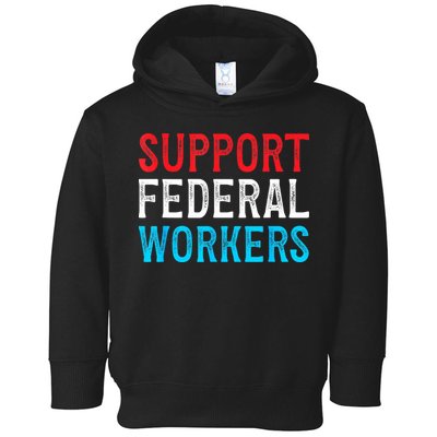 Support Federal Workers Protect Defend Employees Jobs Toddler Hoodie