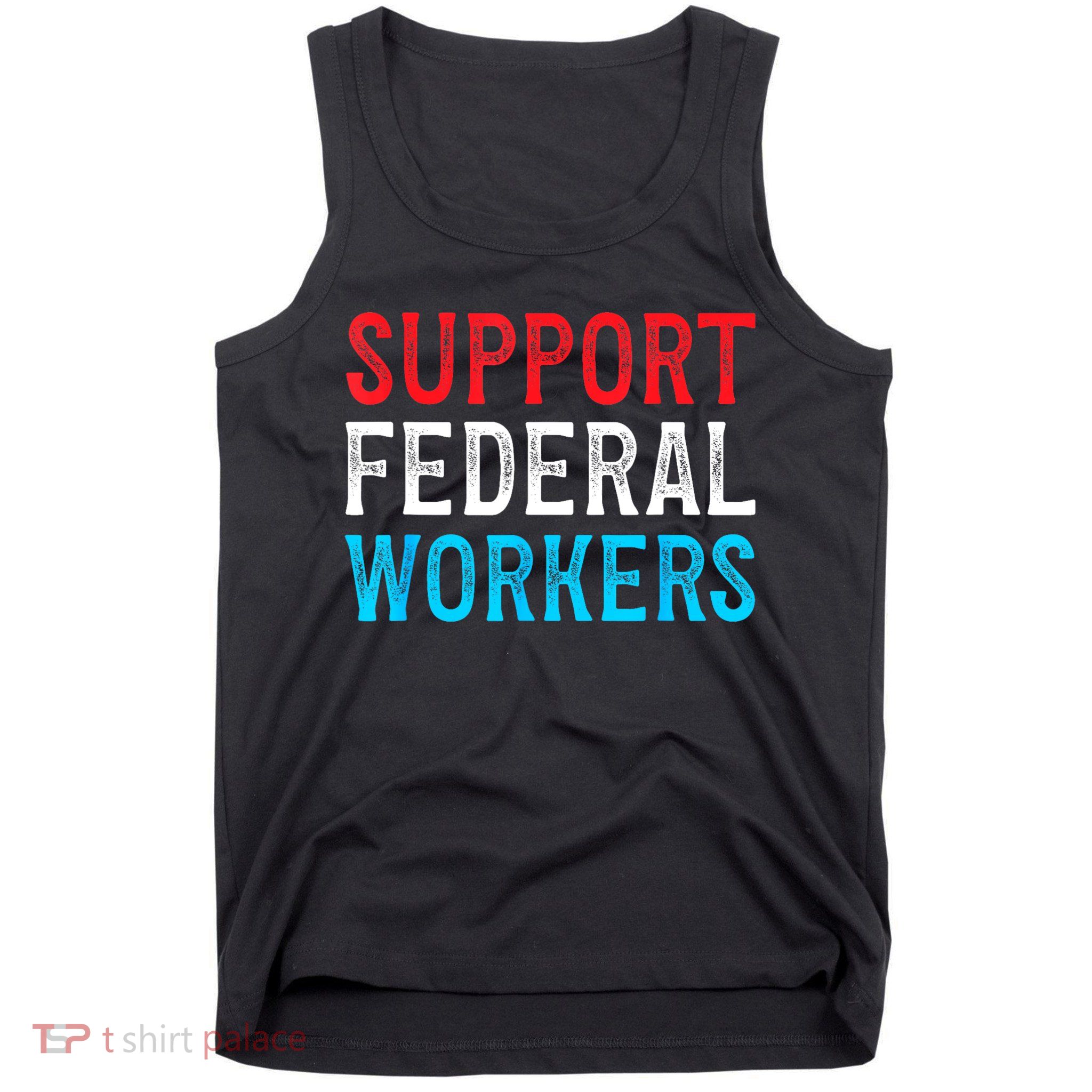 Support Federal Workers Protect Defend Employees Jobs Tank Top