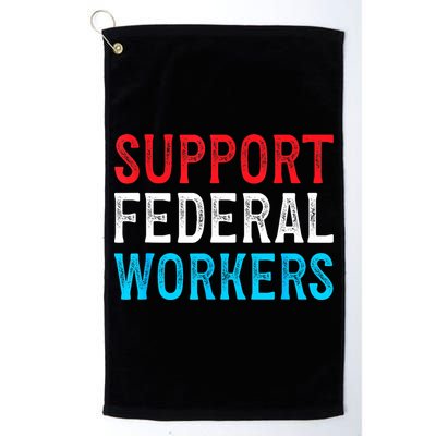 Support Federal Workers Protect Defend Employees Jobs Golf Towel