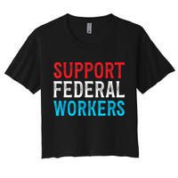 Support Federal Workers Protect Defend Employees Jobs Women's Crop Top Tee