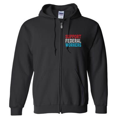 Support Federal Workers Protect Defend Employees Jobs Full Zip Hoodie