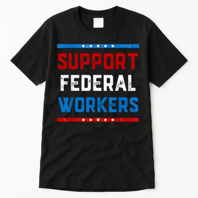 Support Federal Workers Protect Defend Employees Jobs Tall T-Shirt
