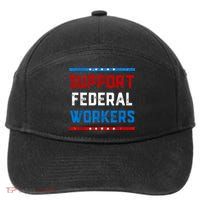 Support Federal Workers Protect Defend Employees Jobs 7-Panel Snapback Hat