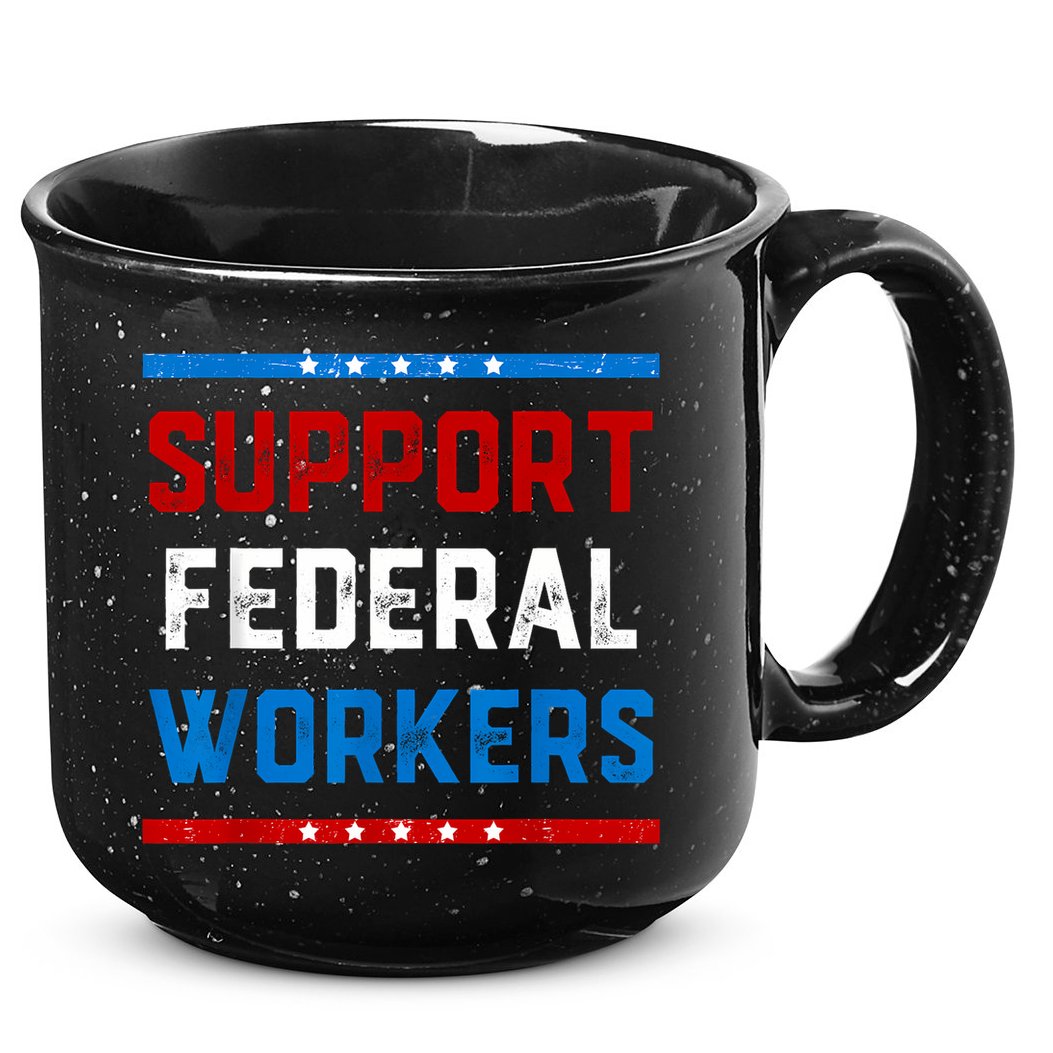 Support Federal Workers Protect Defend Employees Jobs 15oz Campfire Ceramic Mug