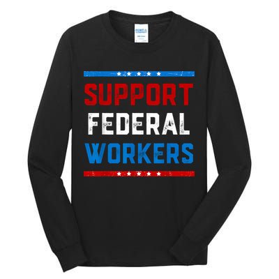 Support Federal Workers Protect Defend Employees Jobs Tall Long Sleeve T-Shirt