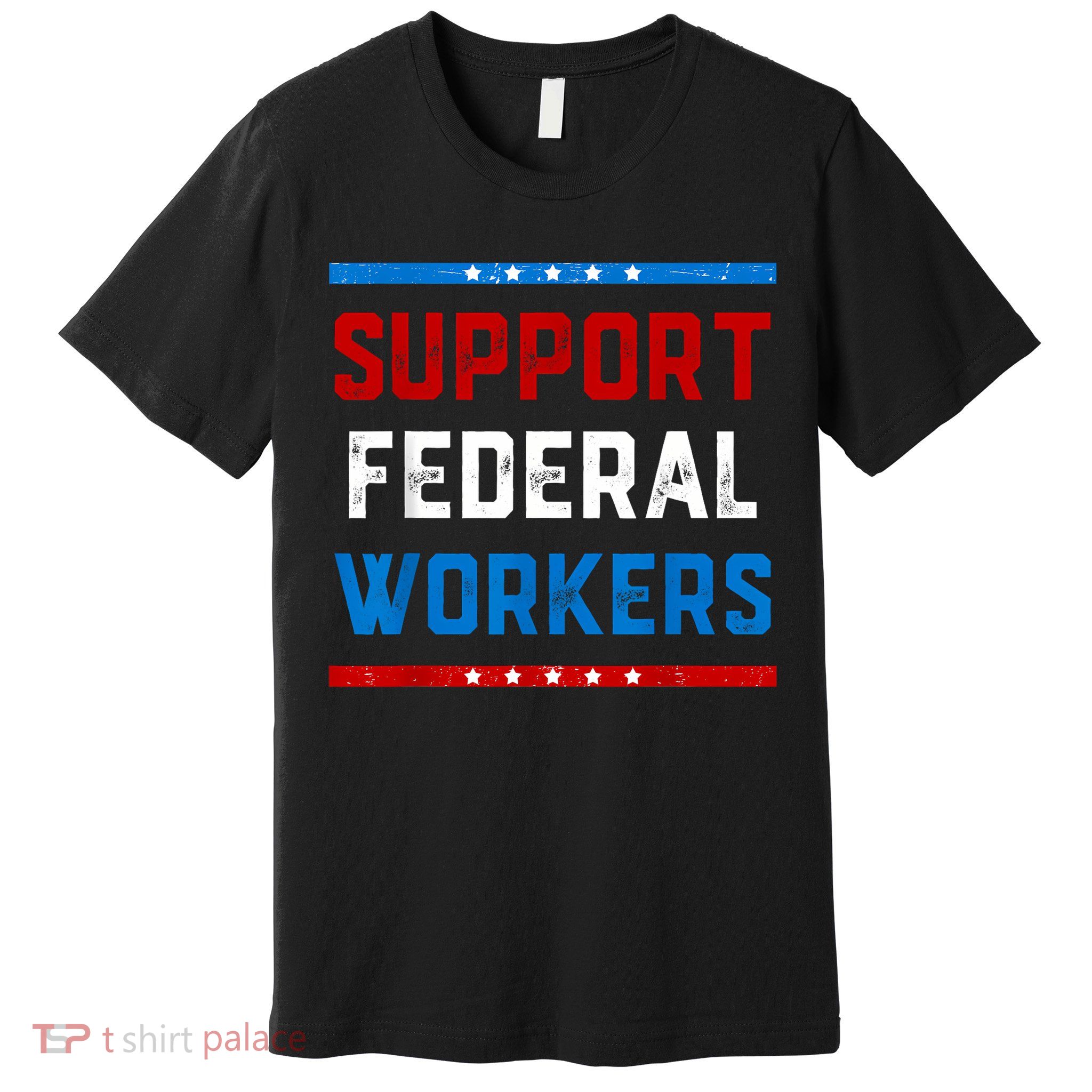 Support Federal Workers Protect Defend Employees Jobs Premium T-Shirt