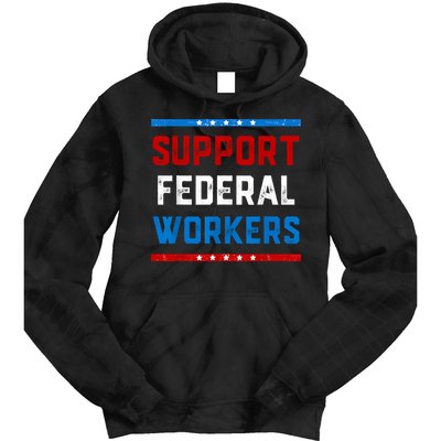 Support Federal Workers Protect Defend Employees Jobs Tie Dye Hoodie