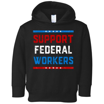 Support Federal Workers Protect Defend Employees Jobs Toddler Hoodie