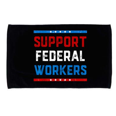 Support Federal Workers Protect Defend Employees Jobs Microfiber Hand Towel