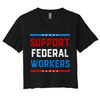 Support Federal Workers Protect Defend Employees Jobs Women's Crop Top Tee