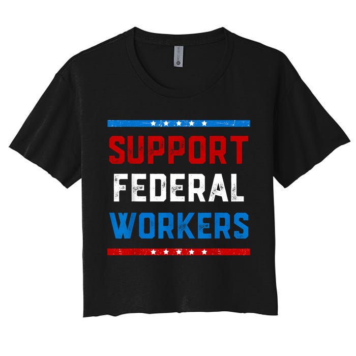Support Federal Workers Protect Defend Employees Jobs Women's Crop Top Tee