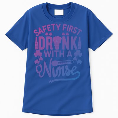 Safety First With A Nurse Gift St Patrick Day Gift Tall T-Shirt