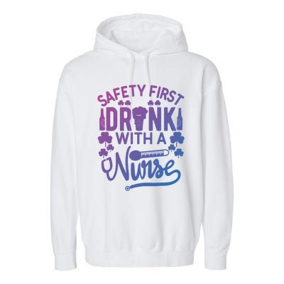 Safety First With A Nurse Gift St Patrick Day Gift Garment-Dyed Fleece Hoodie