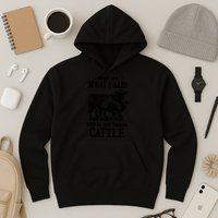 Sorry For What I Said When We Were Working Cattle Farmer Farm Cows Hoodie
