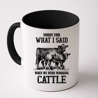 Sorry For What I Said When We Were Working Cattle Farmer Farm Cows Mug