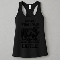 Sorry For What I Said When We Were Working Cattle Farmer Farm Cows Womens Tank Top