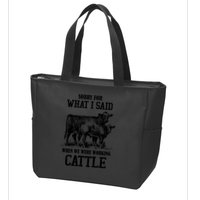 Sorry For What I Said When We Were Working Cattle Farmer Farm Cows Zip Tote Bag