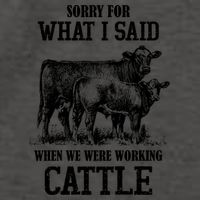 Sorry For What I Said When We Were Working Cattle Farmer Farm Cows Vector Backpack