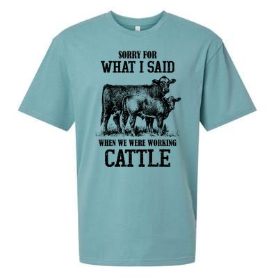 Sorry For What I Said When We Were Working Cattle Farmer Farm Cows Sueded Cloud Jersey T-Shirt