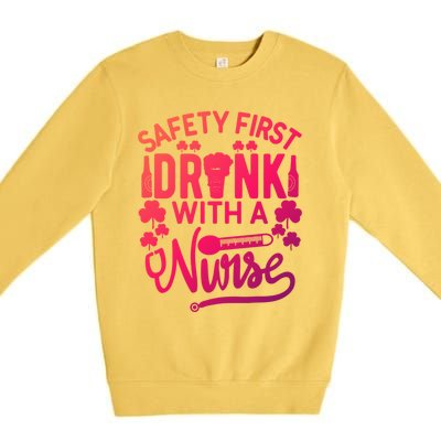 Safety First With A Nurse Gift St Patrick Day Gift Premium Crewneck Sweatshirt