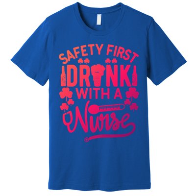 Safety First With A Nurse Gift St Patrick Day Gift Premium T-Shirt