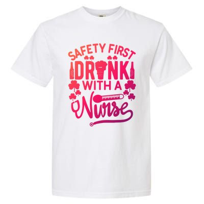 Safety First With A Nurse Gift St Patrick Day Gift Garment-Dyed Heavyweight T-Shirt