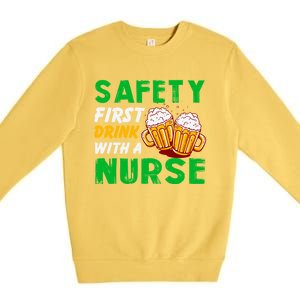 Safety First With A Nurse St Patricks Day Ing Funny Gift Premium Crewneck Sweatshirt