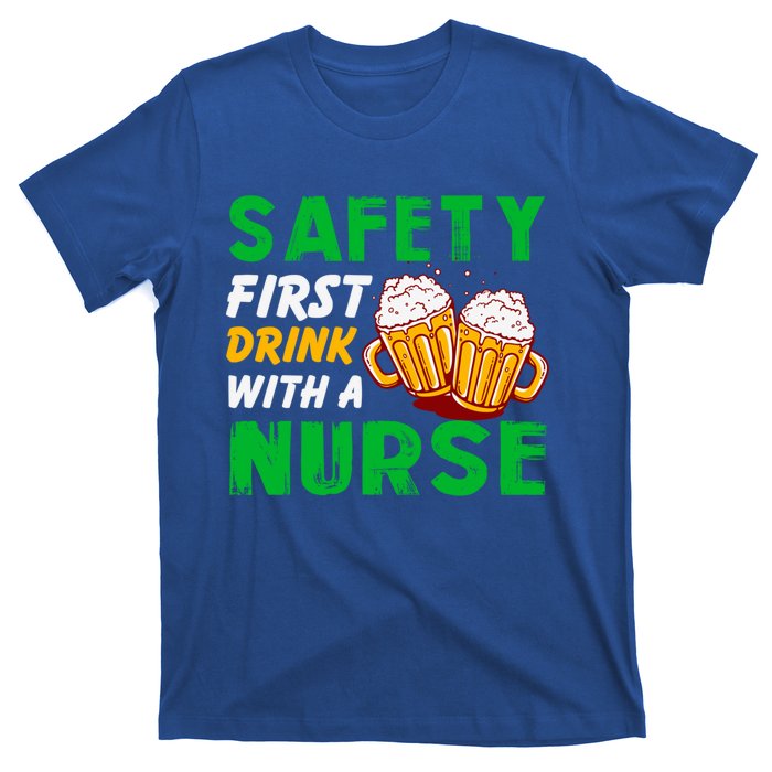 Safety First With A Nurse St Patricks Day Ing Funny Gift T-Shirt