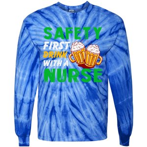 Safety First With A Nurse St Patricks Day Ing Funny Gift Tie-Dye Long Sleeve Shirt