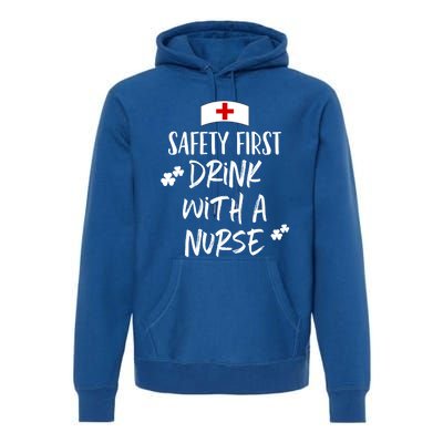 Safety First With A Nurse St Patricks Day Funny Cute Gift Premium Hoodie