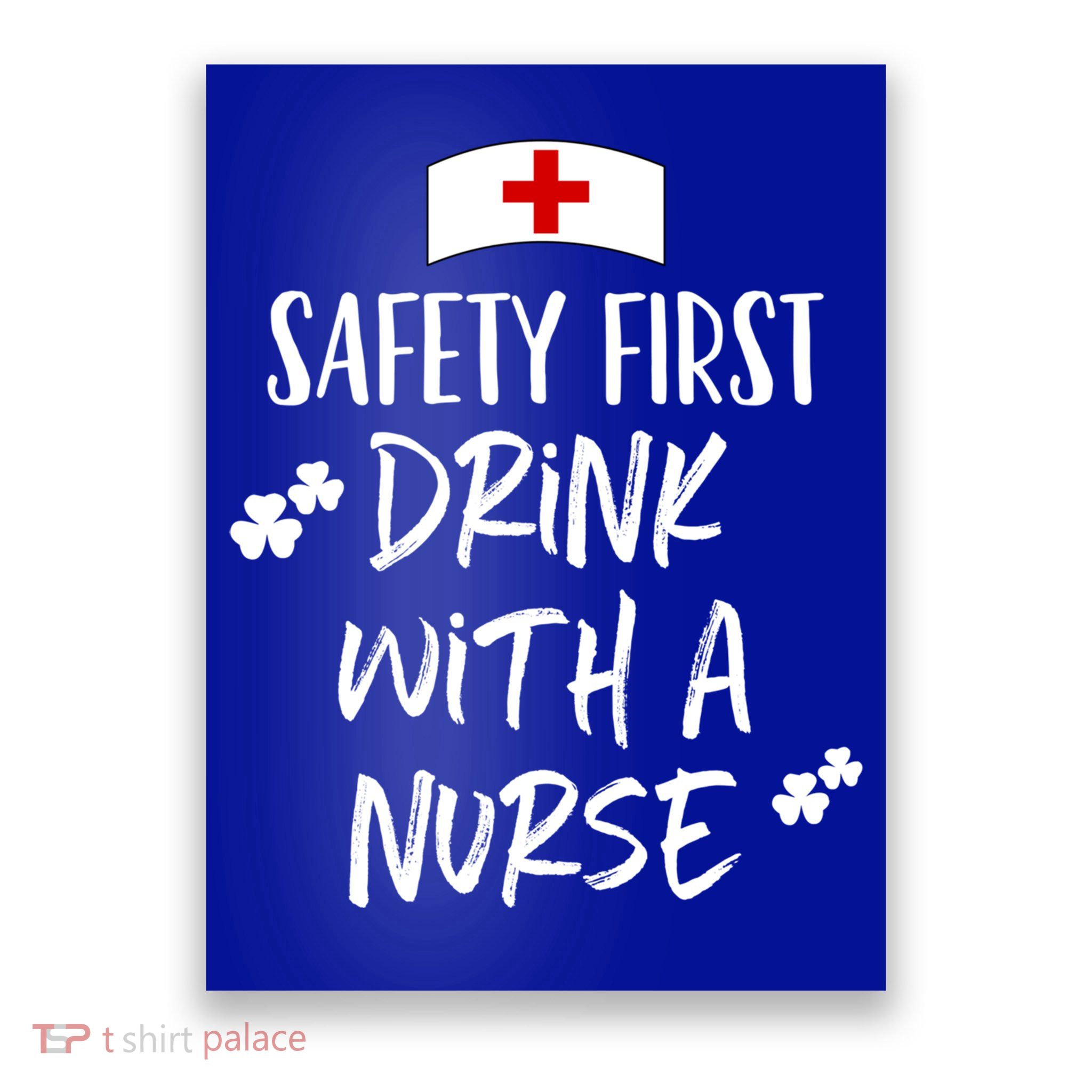 Safety First With A Nurse St Patricks Day Funny Cute Gift Poster