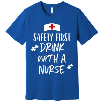 Safety First With A Nurse St Patricks Day Funny Cute Gift Premium T-Shirt