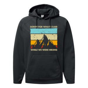 Sorry For What I Said While We Were Hiking Funny Performance Fleece Hoodie