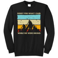 Sorry For What I Said While We Were Hiking Funny Sweatshirt