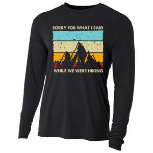 Sorry For What I Said While We Were Hiking Funny Cooling Performance Long Sleeve Crew