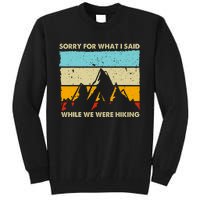 Sorry For What I Said While We Were Hiking Funny Tall Sweatshirt