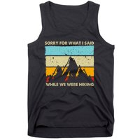 Sorry For What I Said While We Were Hiking Funny Tank Top